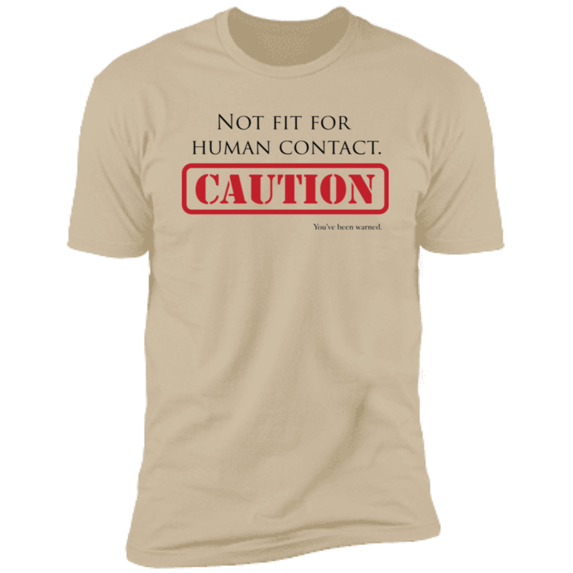 Not Fit for Human Contact - Cotton T-Shirt