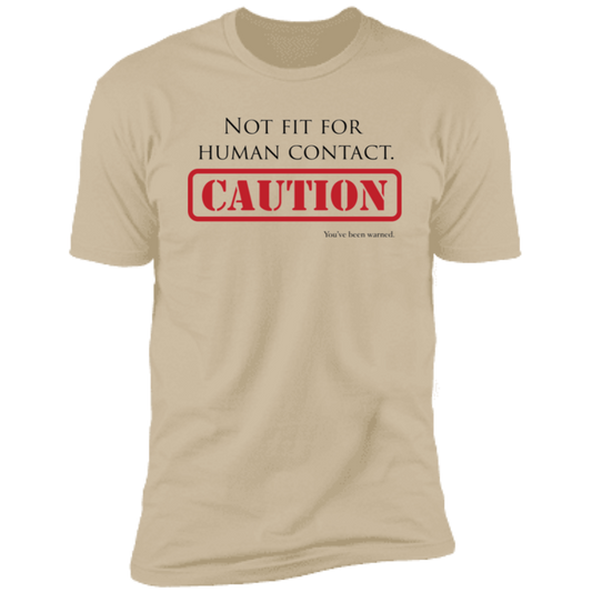 Not Fit for Human Contact - Cotton T-Shirt