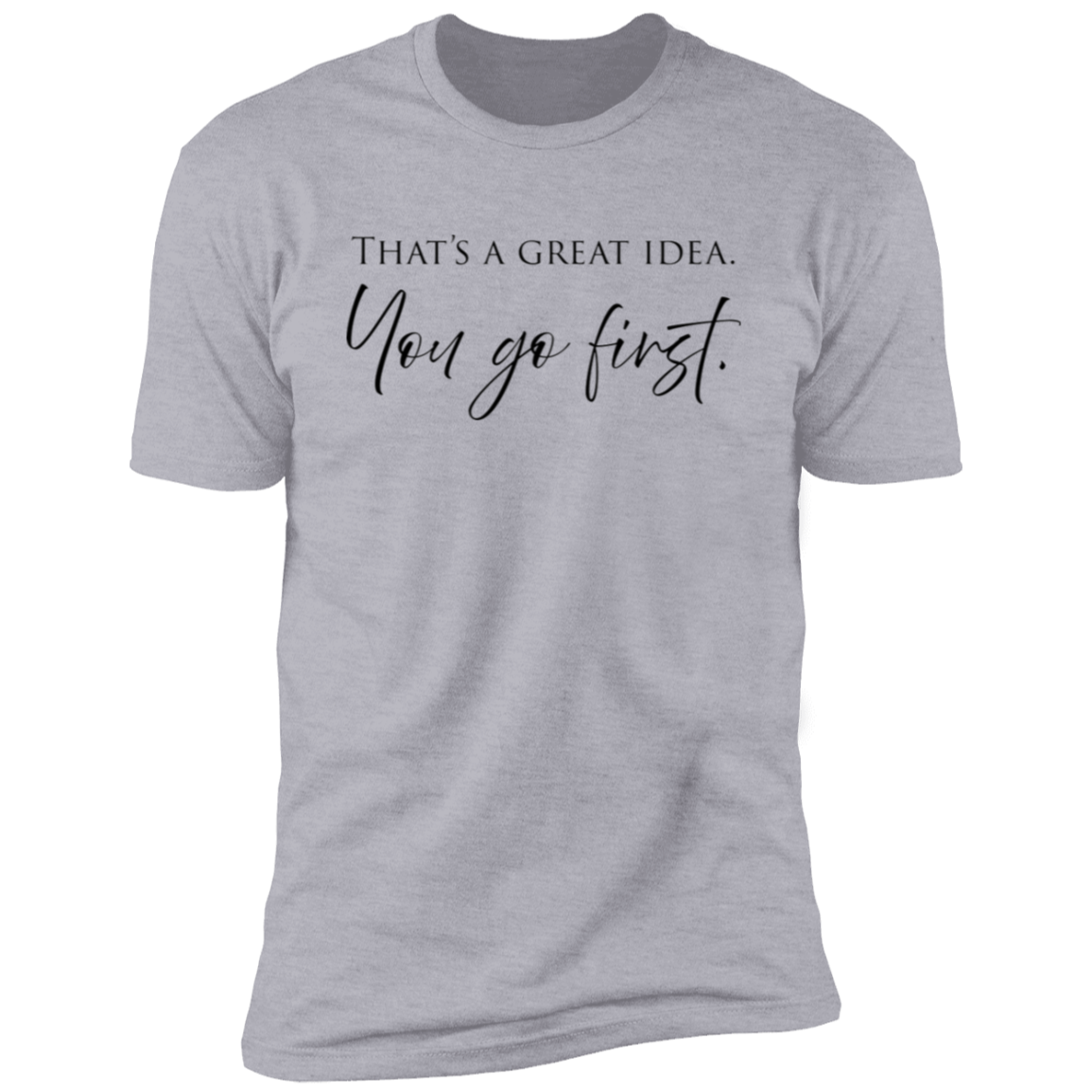 You First - Cotton T-Shirt