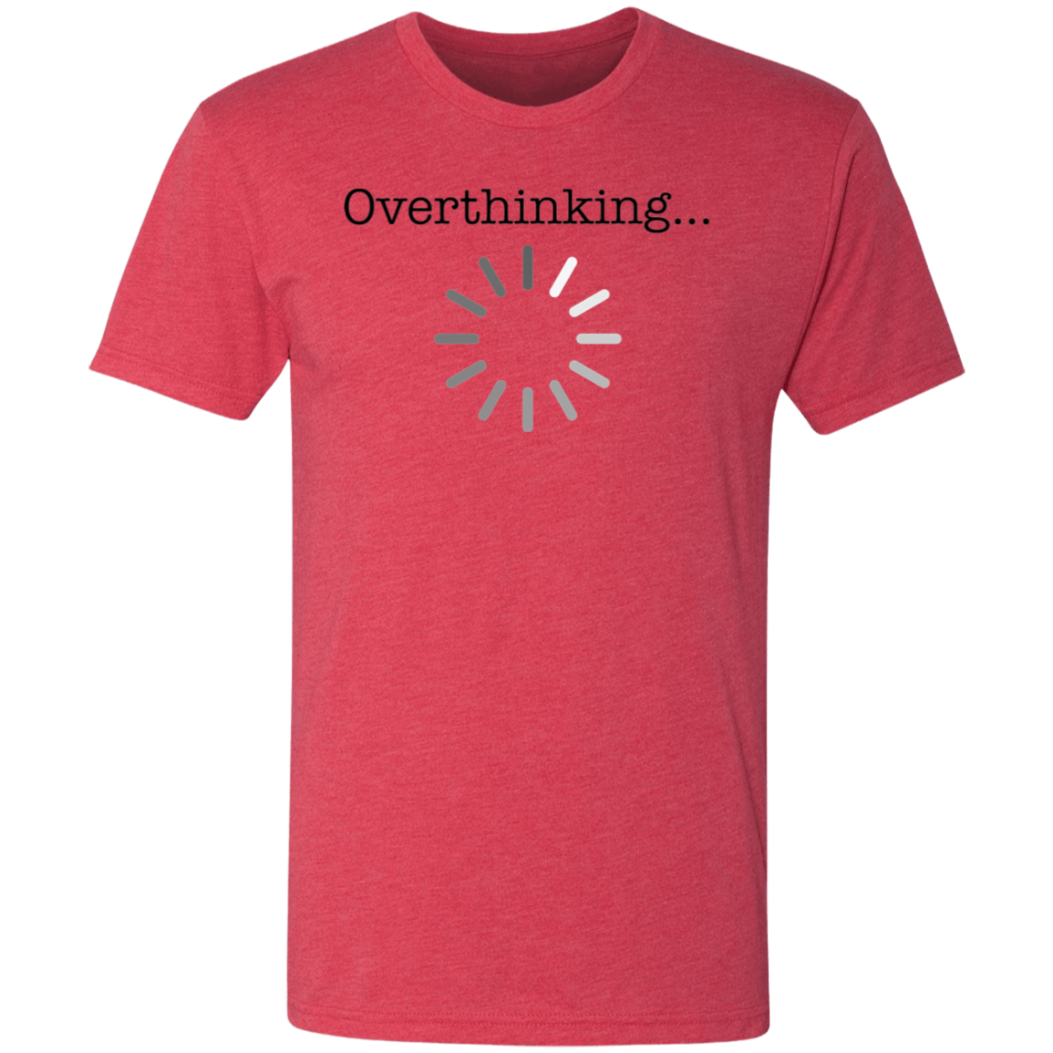 Overthinking - Triblend T-Shirt