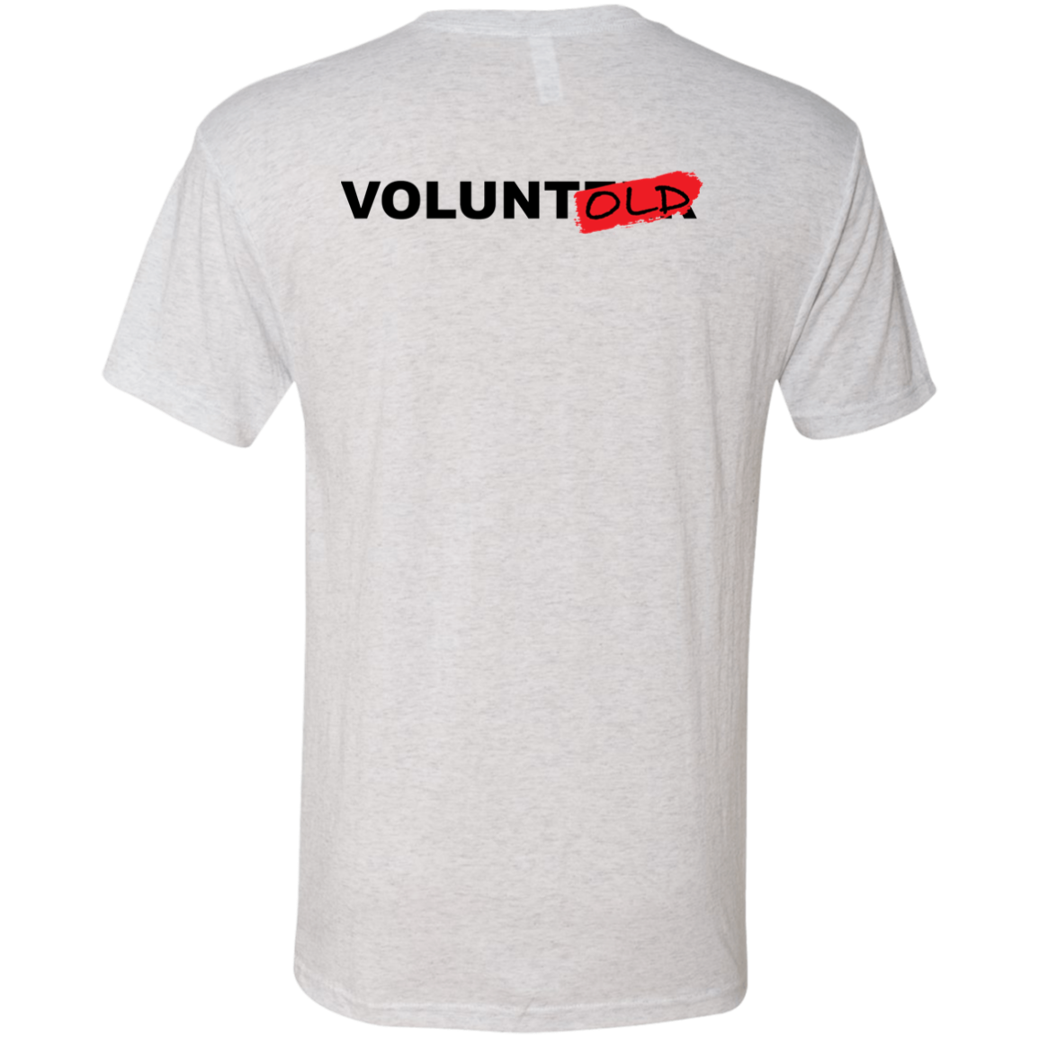 Voluntold - Triblend T-Shirt