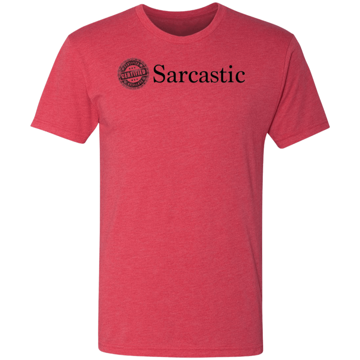 Certified Sarcastic - Triblend T-Shirt