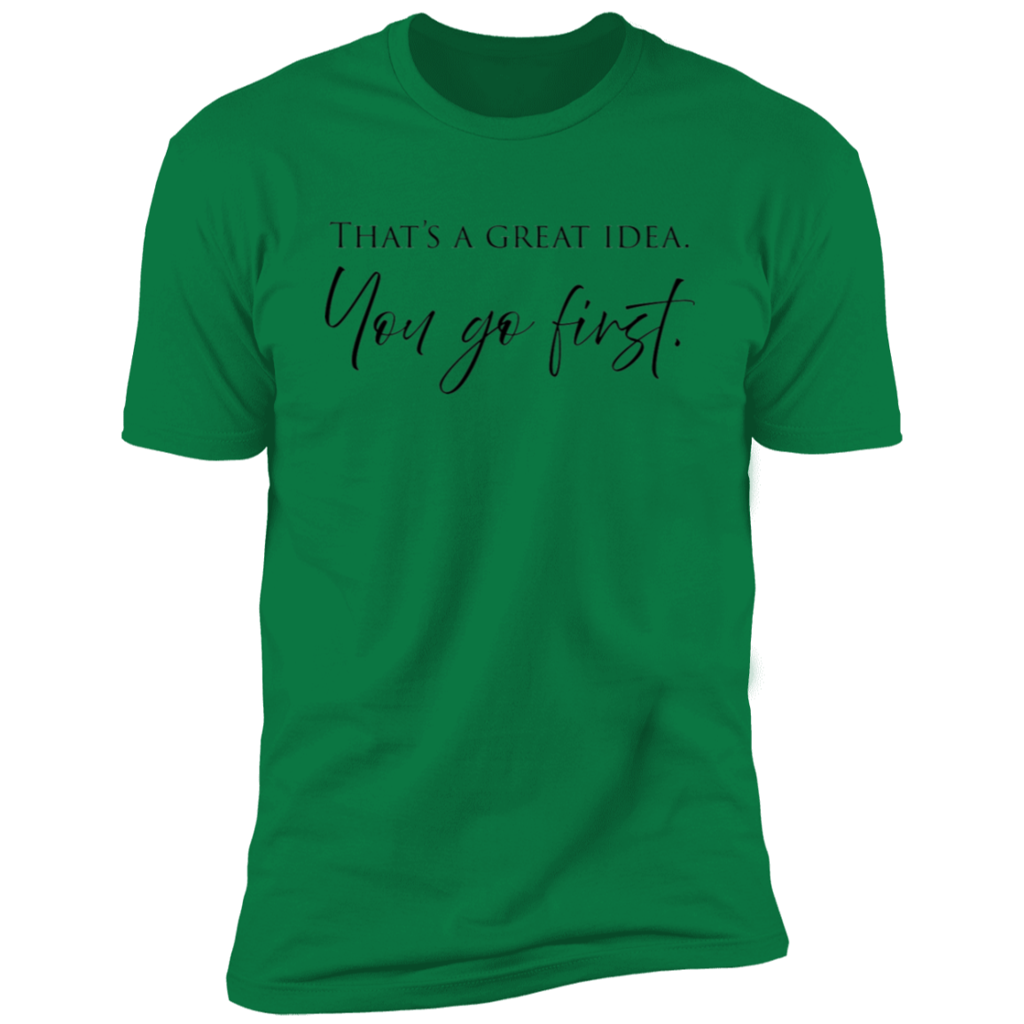 You First - Cotton T-Shirt