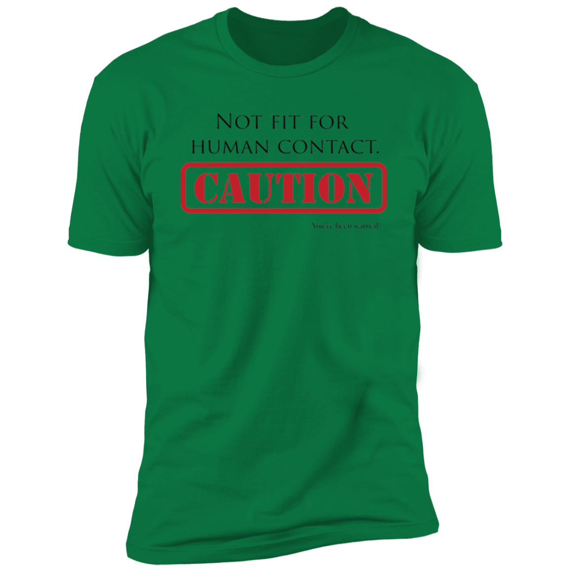 Not Fit for Human Contact - Cotton T-Shirt