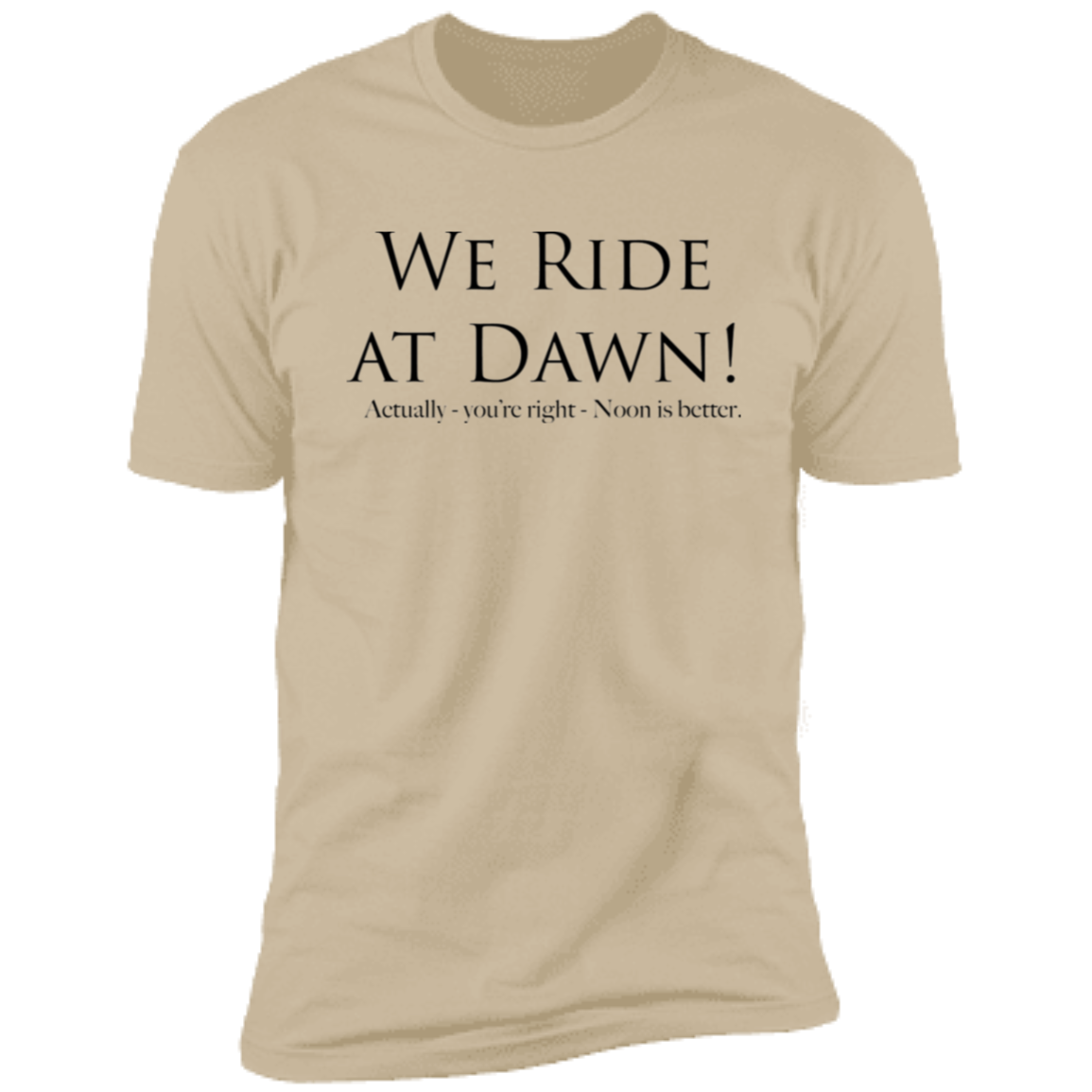 Ride at dawn! - Cotton T-shirt