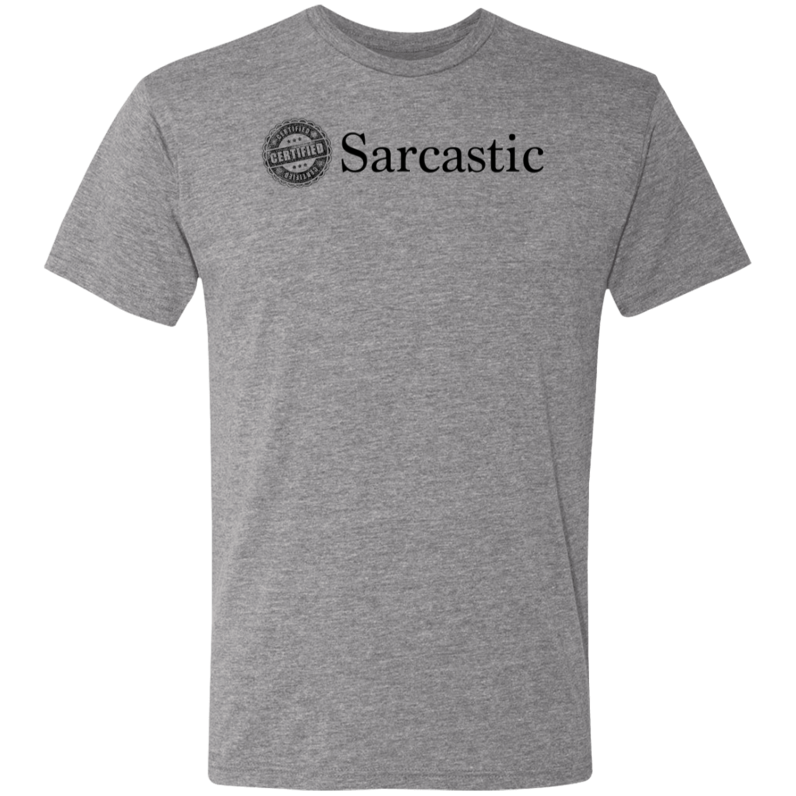 Certified Sarcastic - Triblend T-Shirt