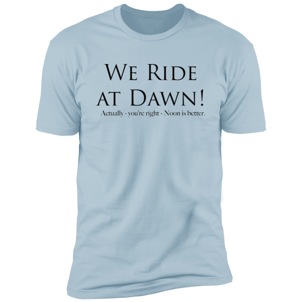 Ride at dawn! - Cotton T-shirt