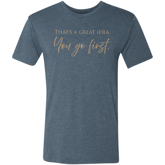 You first - Triblend T-shirt (dark)