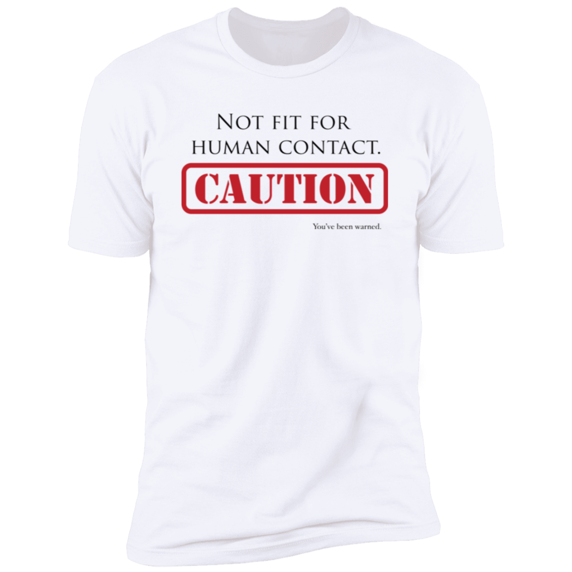 Not Fit for Human Contact - Cotton T-Shirt