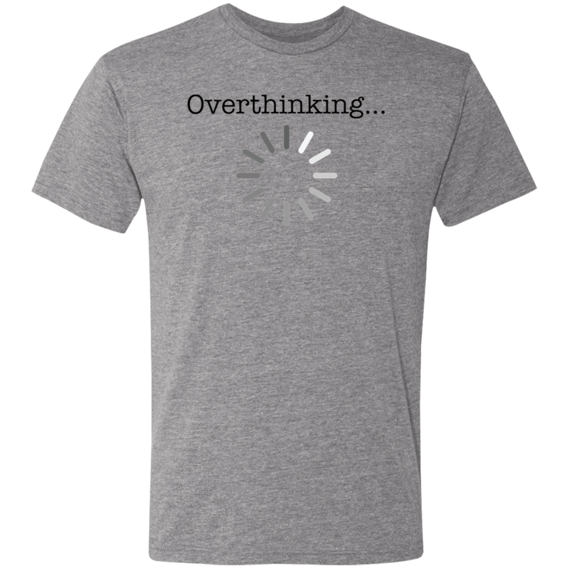 Overthinking - Triblend T-Shirt