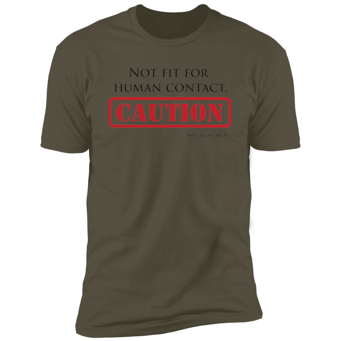 Not Fit for Human Contact - Cotton T-Shirt