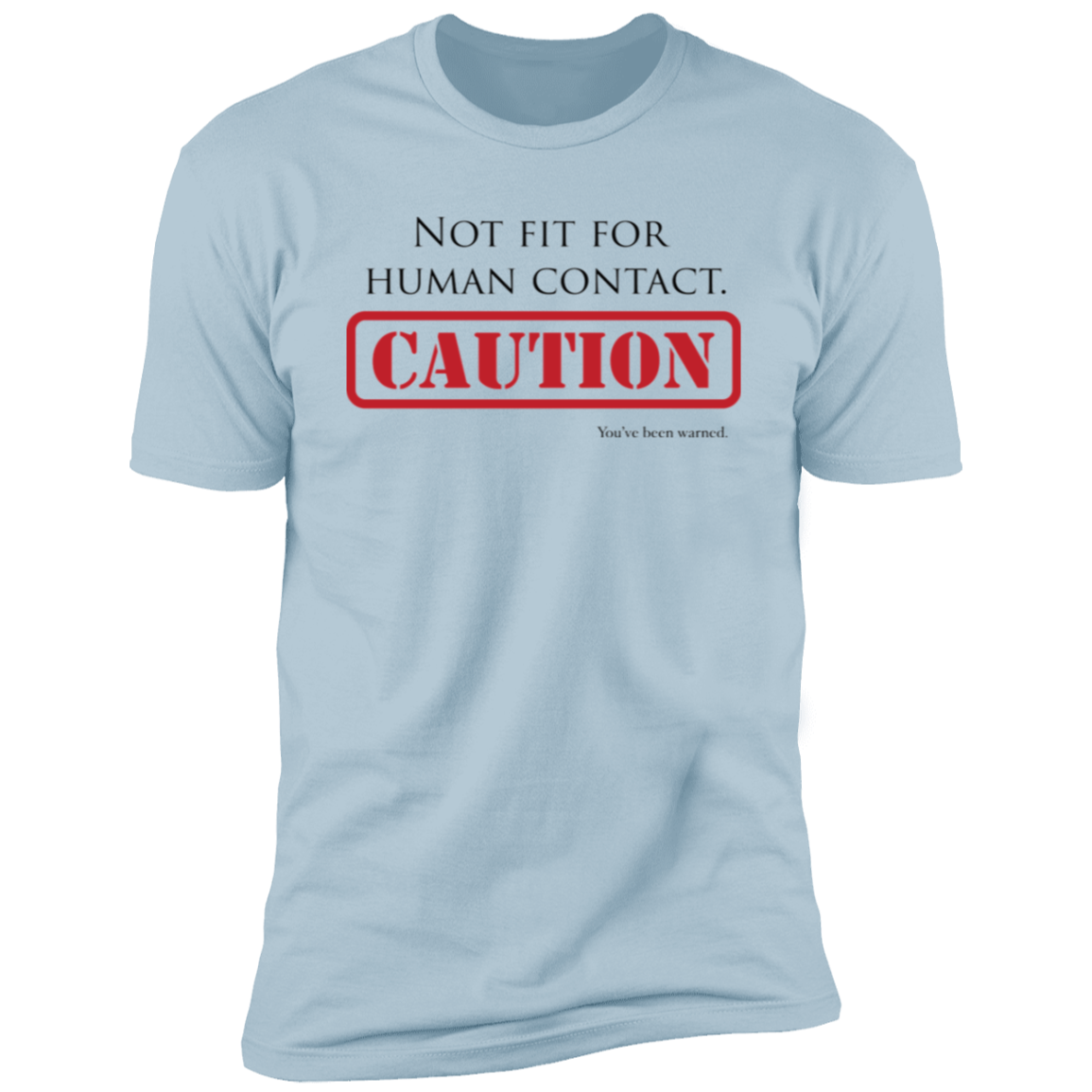 Not Fit for Human Contact - Cotton T-Shirt